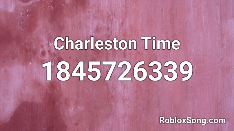 Charleston Time Roblox ID