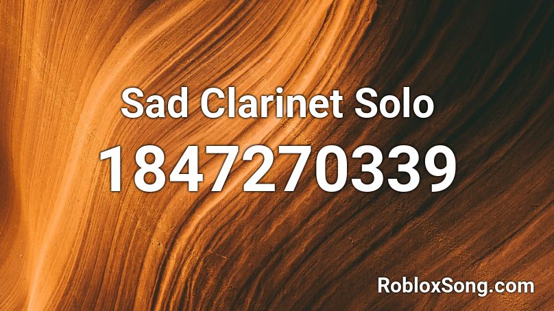 Sad Clarinet Solo Roblox ID