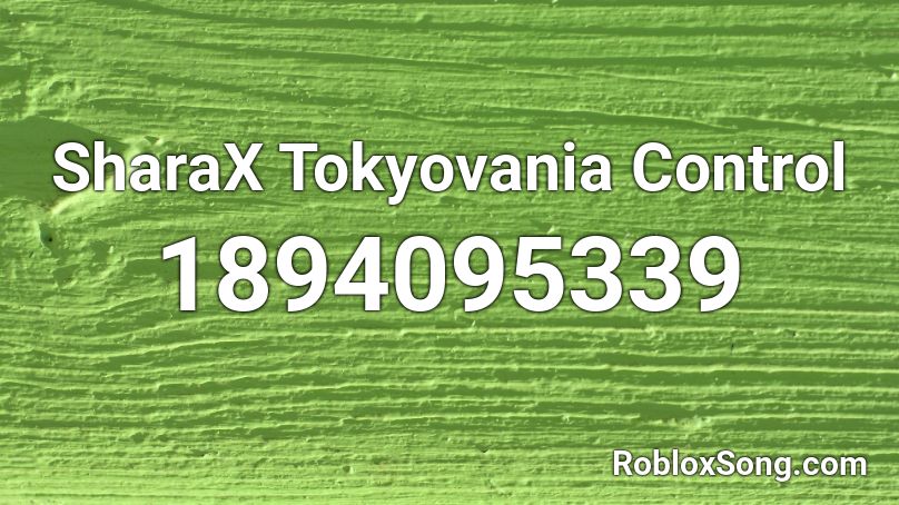 SharaX  Tokyovania Control  Roblox ID