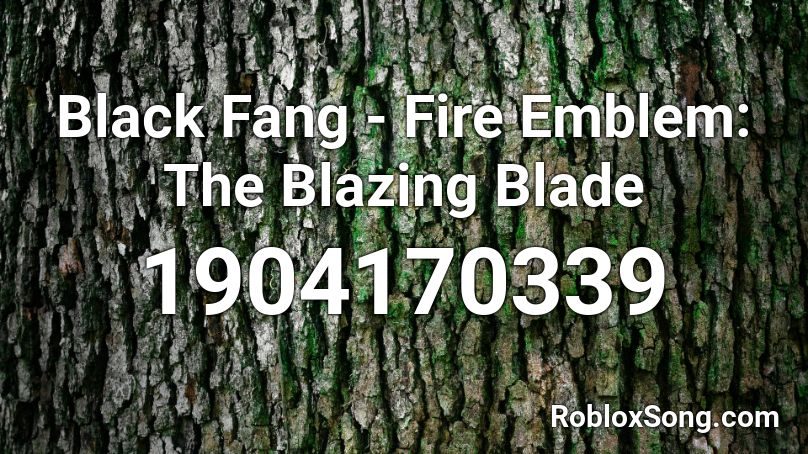 Black Fang - Fire Emblem: The Blazing Blade Roblox ID