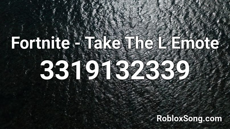 Fortnite - Take The L Emote Roblox ID