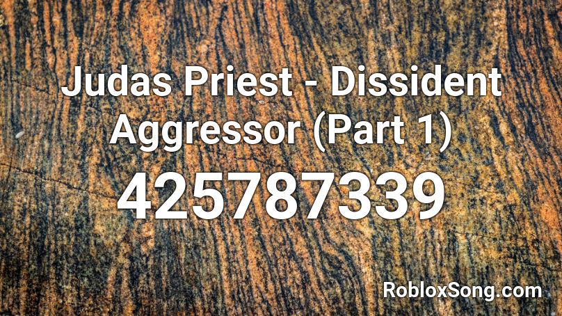 Judas Priest - Dissident Aggressor (Part 1) Roblox ID