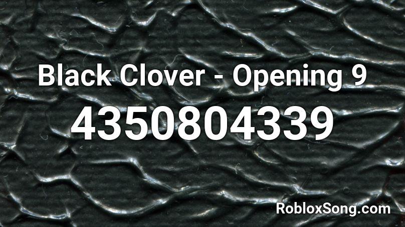 Black Clover - Opening 9 Roblox ID