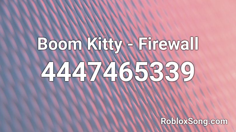 Boom Kitty - Firewall Roblox ID