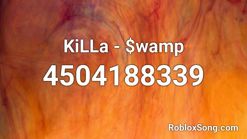 KiLLa - $wamp Roblox ID