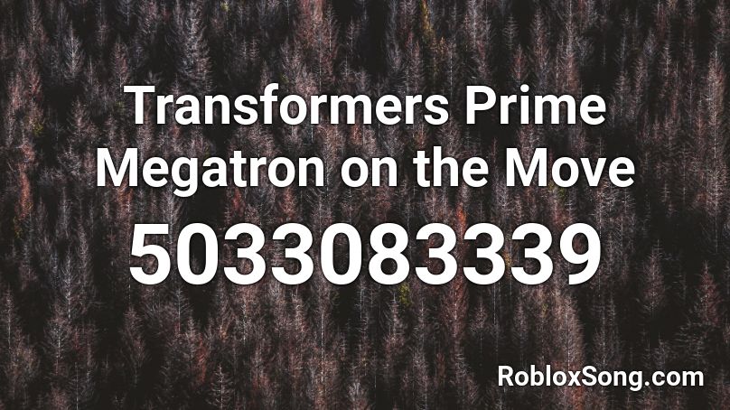 Transformers Prime Megatron on the Move Roblox ID
