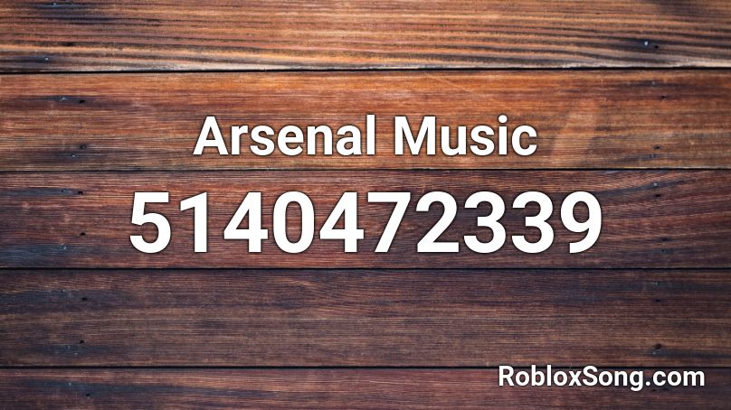 Arsenal Music Roblox ID