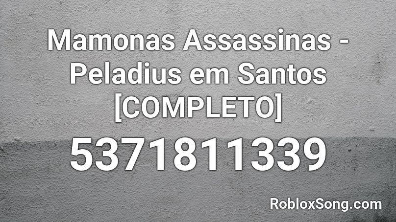 Mamonas Assassinas - Peladius em Santos [COMPLETO] Roblox ID