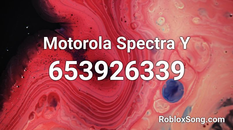 Motorola Spectra Y Roblox ID