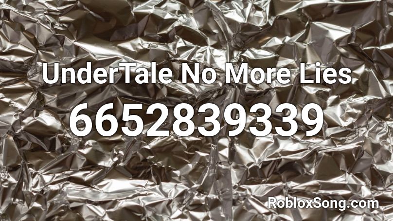 UnderTale No More Lies Roblox ID