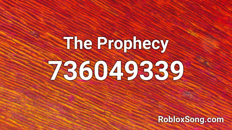 The Prophecy Roblox ID