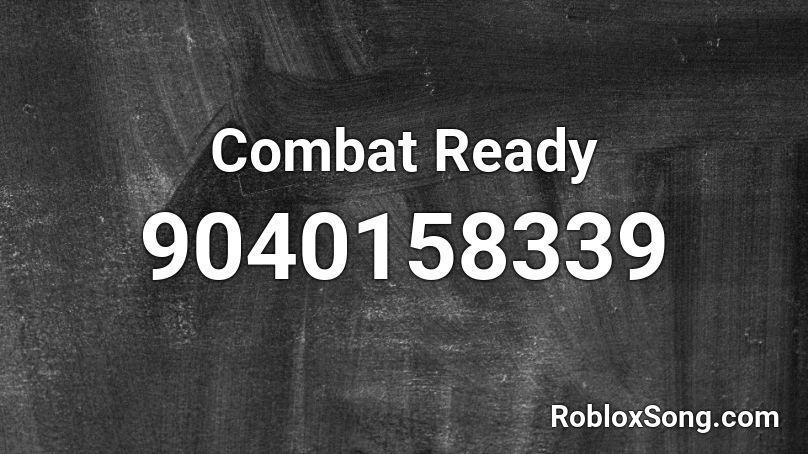 Combat Ready Roblox ID