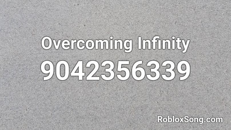 Overcoming Infinity Roblox ID