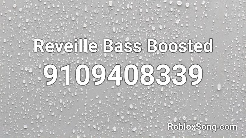 Reveille Bass Boosted Roblox ID