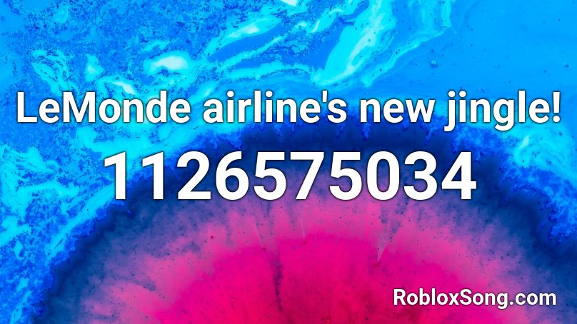 LeMonde airline's new jingle! Roblox ID