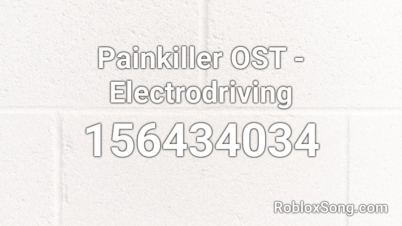 Painkiller OST - Electrodriving Roblox ID