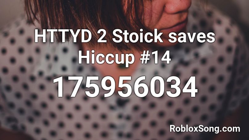 HTTYD 2 Stoick saves Hiccup #14 Roblox ID