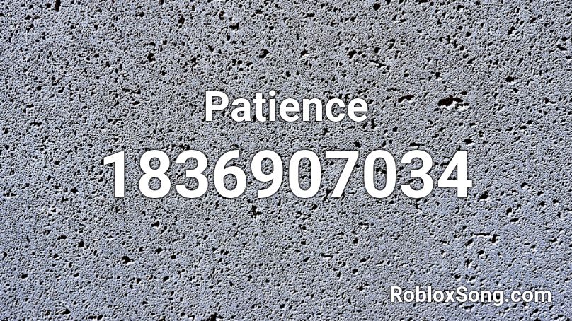 Patience Roblox ID