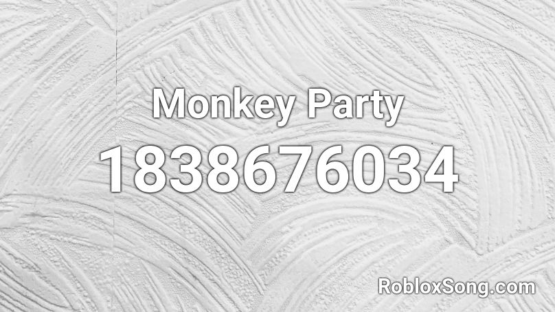 Monkey Party Roblox ID