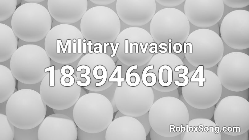 Military Invasion Roblox ID