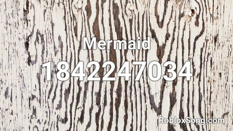 Mermaid Roblox ID