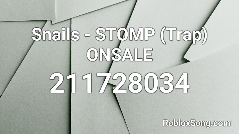 Snails - STOMP (Trap) ONSALE Roblox ID