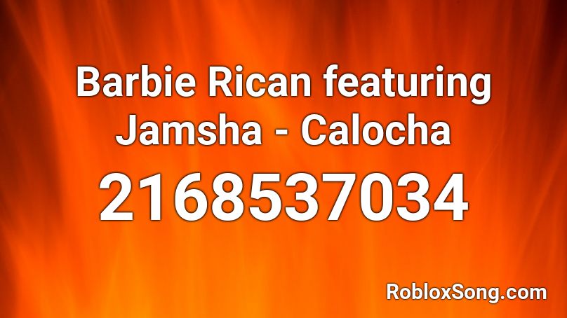 Barbie Rican featuring Jamsha - Calocha Roblox ID