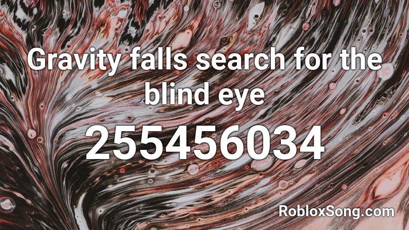 Gravity falls search for the blind eye Roblox ID