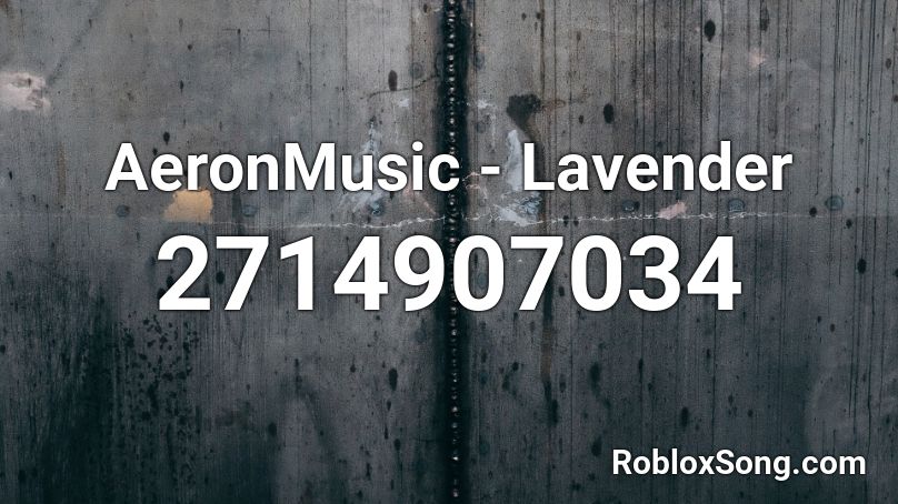 AeronMusic - Lavender Roblox ID