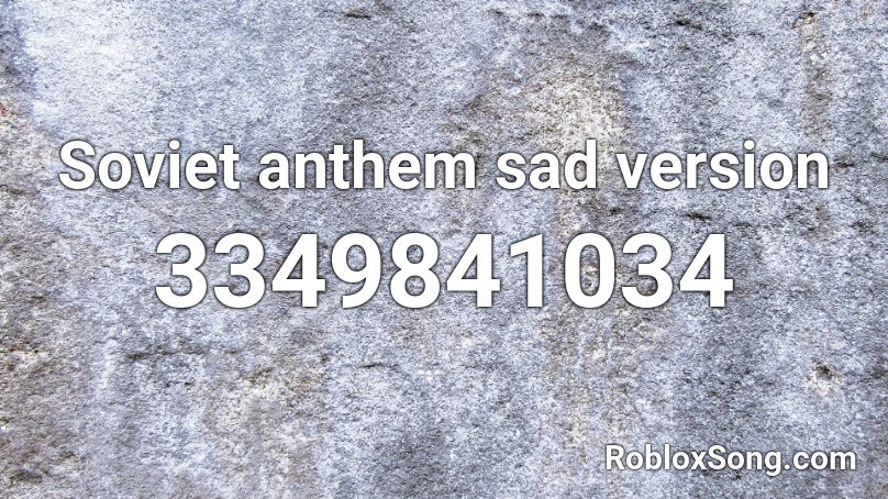 Soviet Anthem Sad Version Roblox Id Roblox Music Codes - soviet russia roblox code disstortd