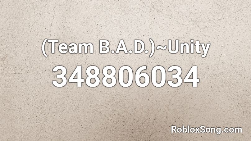 (Team B.A.D.)~Unity Roblox ID