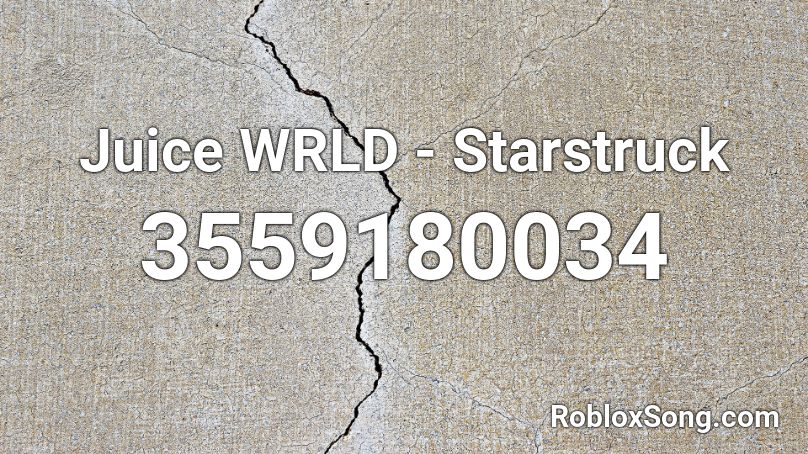 Juice WRLD - Starstruck Roblox ID
