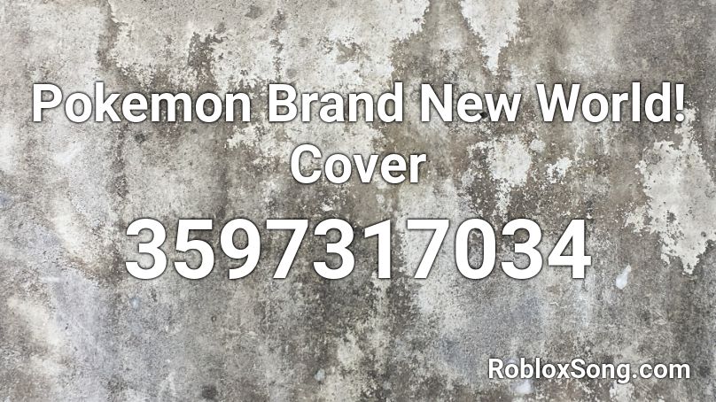 Pokemon Brand New World! Cover Roblox ID