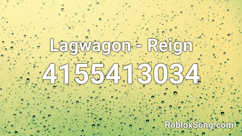 Lagwagon - Reign Roblox ID