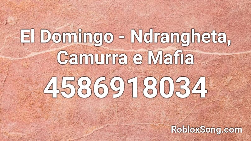 El Domingo - Ndrangheta, Camurra e Mafia Roblox ID