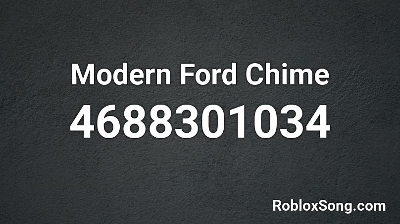 Modern Ford Chime Roblox ID