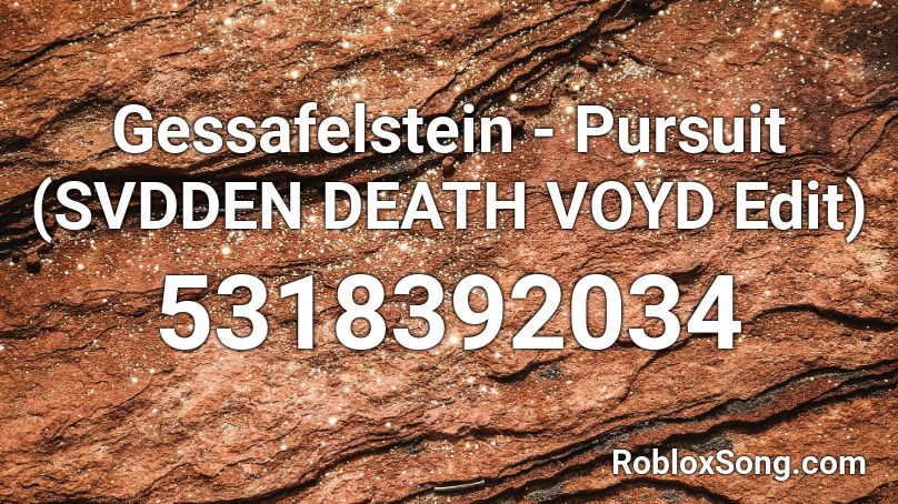 Gessafelstein - Pursuit (SVDDEN DEATH VOYD Edit) Roblox ID