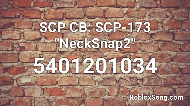 Scp Cb Scp 173 Necksnap2 Roblox Id Roblox Music Codes - roblox scp 173 song