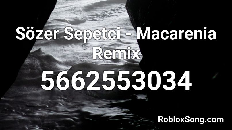 roblox macarenia remix sözer