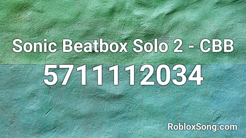 Sonic Beatbox Solo 2 Cbb Roblox Id Roblox Music Codes - sonic beatbox roblox id code