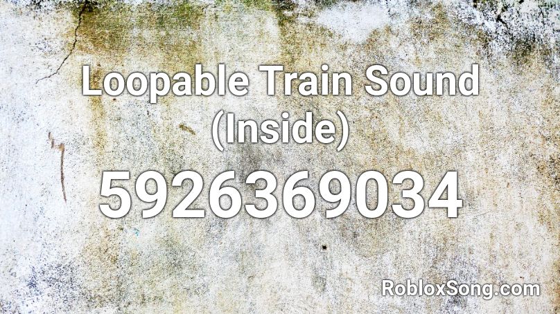 Loopable Train Sound (Inside) Roblox ID