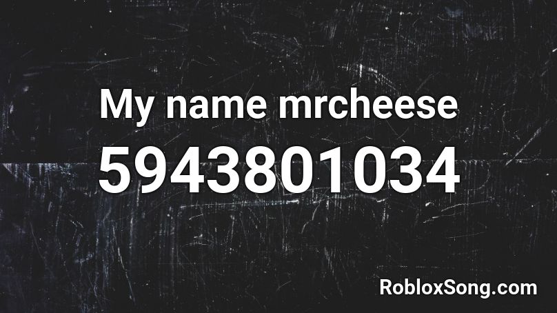 My name mrcheese Roblox ID