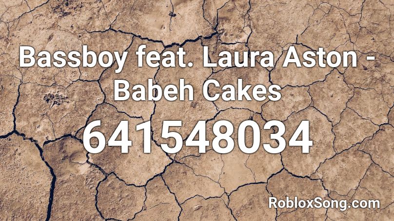 Bassboy feat. Laura Aston - Babeh Cakes Roblox ID
