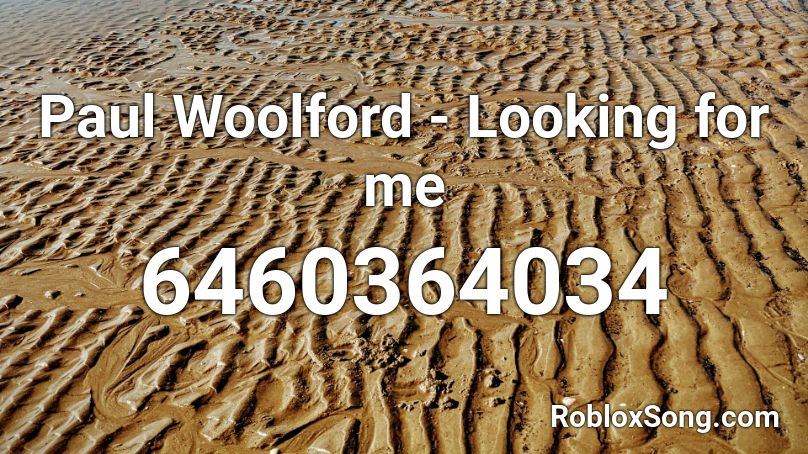 Paul Woolford - Looking for me Roblox ID