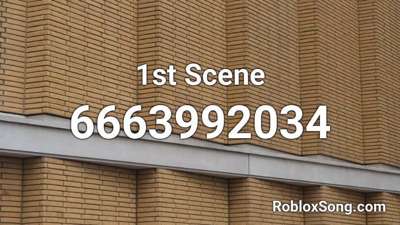 1st Scene Roblox ID