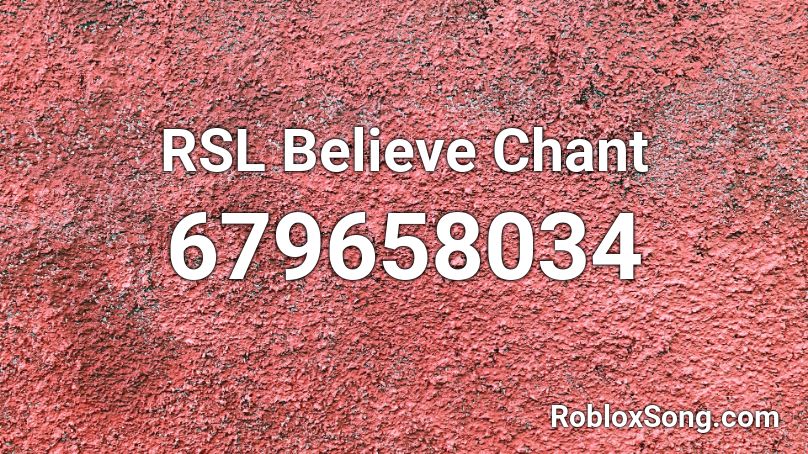 RSL Believe Chant Roblox ID