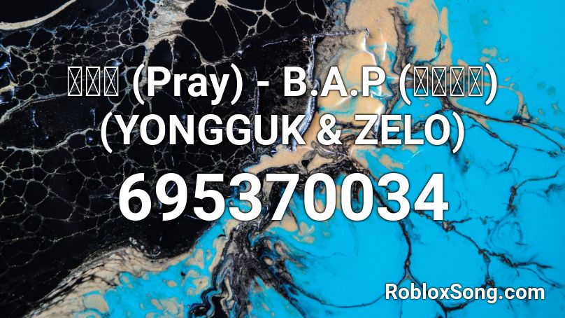 주소서 (Pray) - B.A.P (비에이피) (YONGGUK & ZELO) Roblox ID