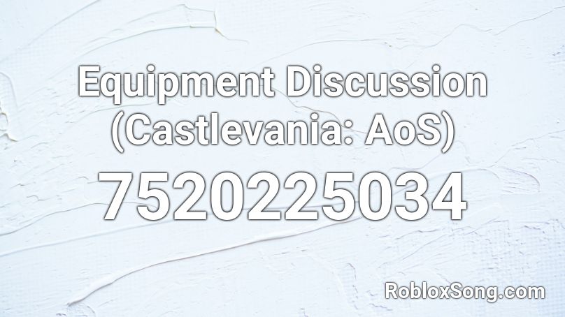 Equipment Discussion (Castlevania: AoS) Roblox ID