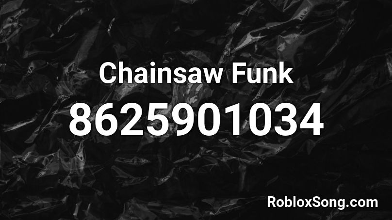 Chainsaw Funk Roblox ID