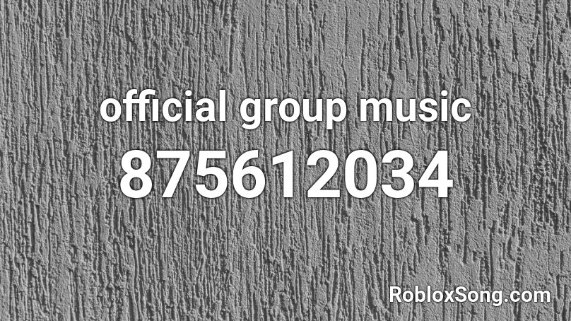 official group music Roblox ID
